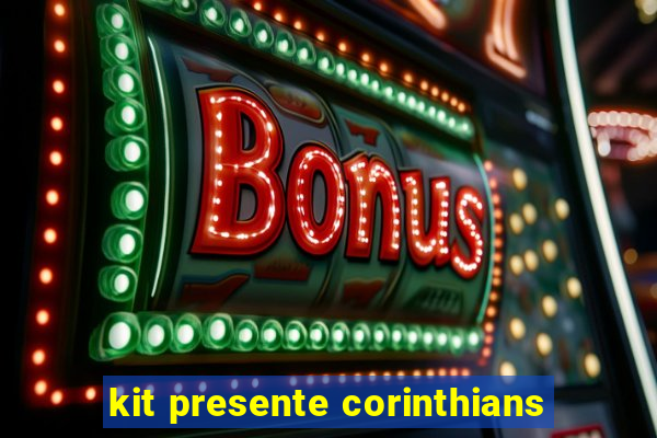 kit presente corinthians